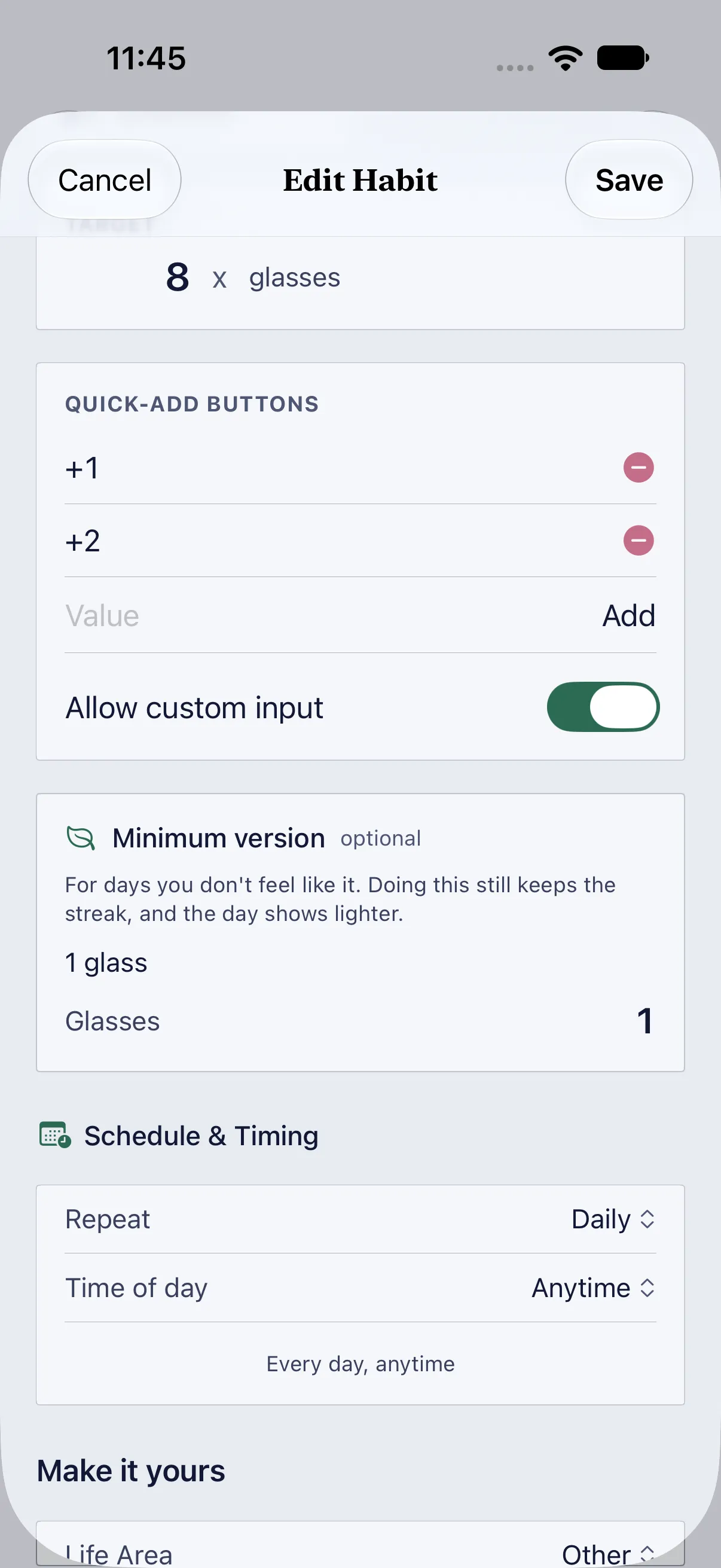Editing Drink water: quick-add buttons +1 and +2, and a minimum version of 1 glass “for days you don't feel like it”.