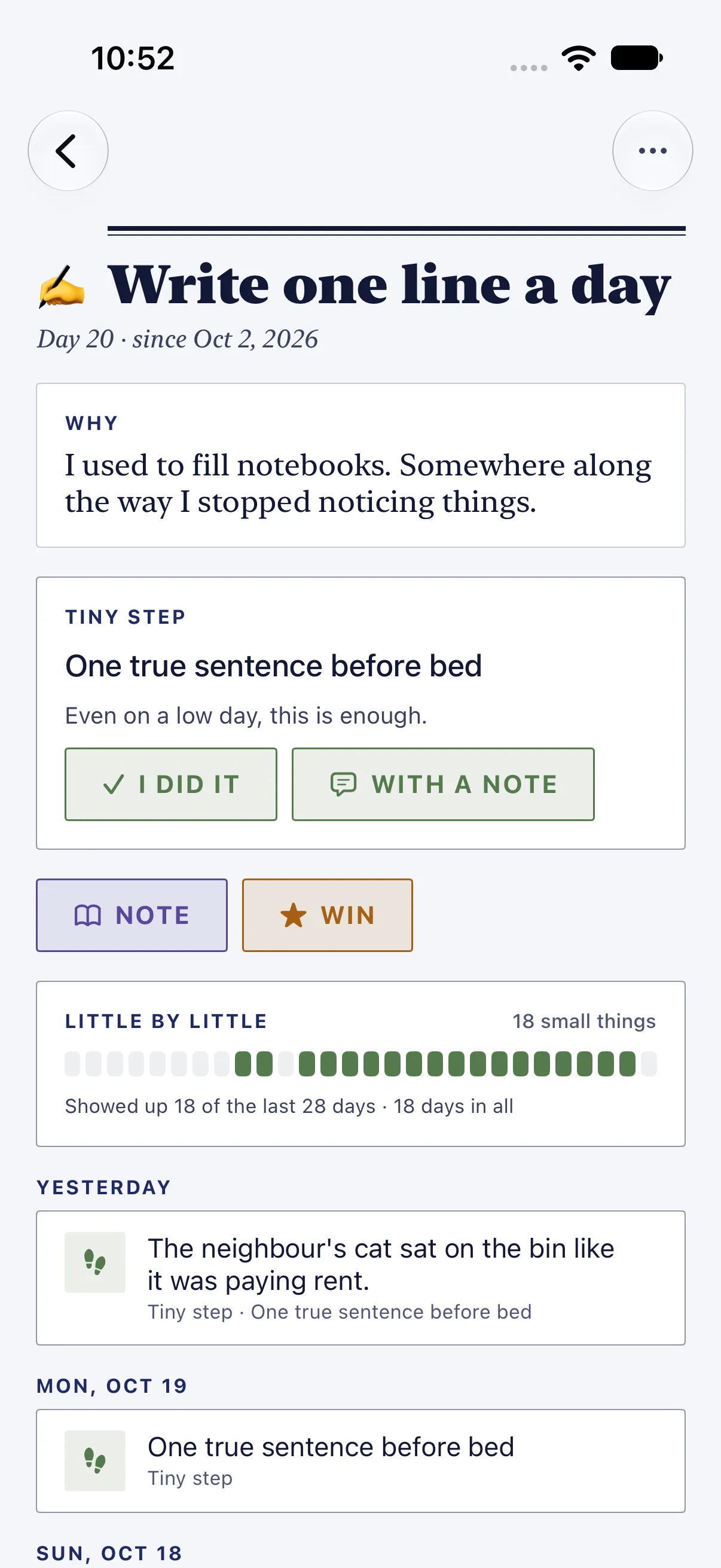 HourLife Intentions: Write one line a day before tonight’s line, “Even on a low day, this is enough.”, with “I did it” and “With a note”, and last night’s sentence at the top of the thread.